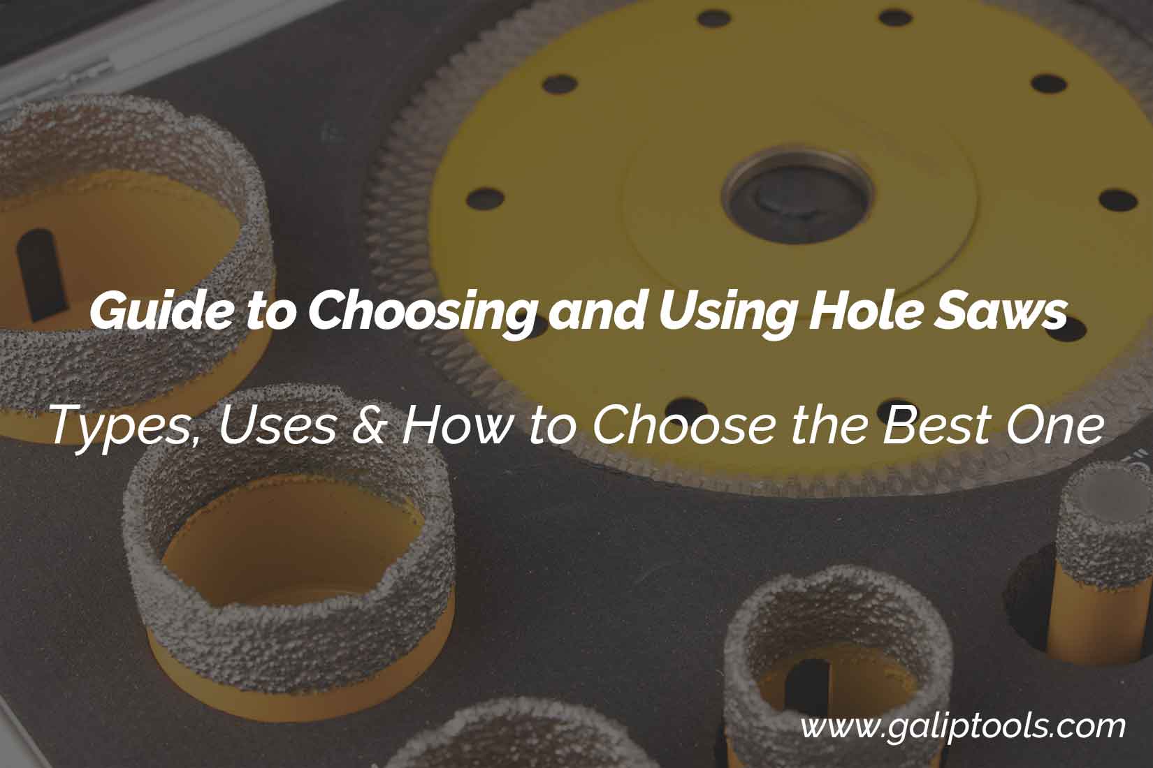 Guide to Choosing and Using Hole Saws